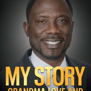 My Story: Grandma Love and Hurtful Words: Healing Childhood Trauma (eBook)